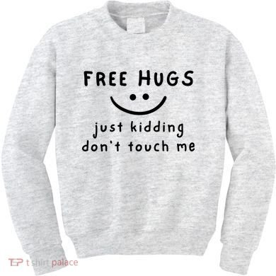 Free Hugs Just Kidding DonT Touch Me Kids Sweatshirt