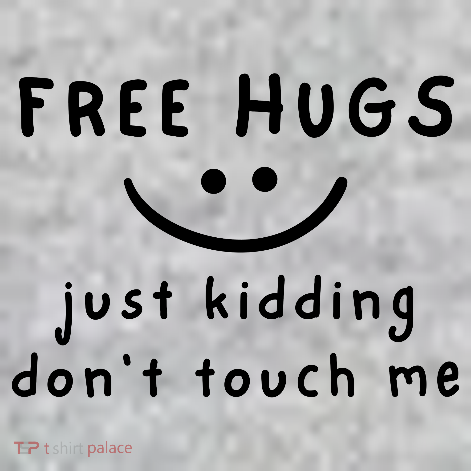 Free Hugs Just Kidding DonT Touch Me Kids Sweatshirt