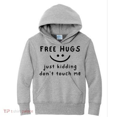 Free Hugs Just Kidding DonT Touch Me Kids Hoodie