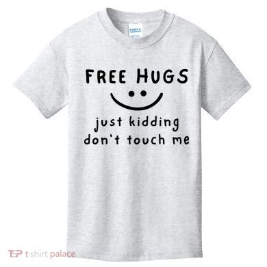 Free Hugs Just Kidding DonT Touch Me Kids T-Shirt