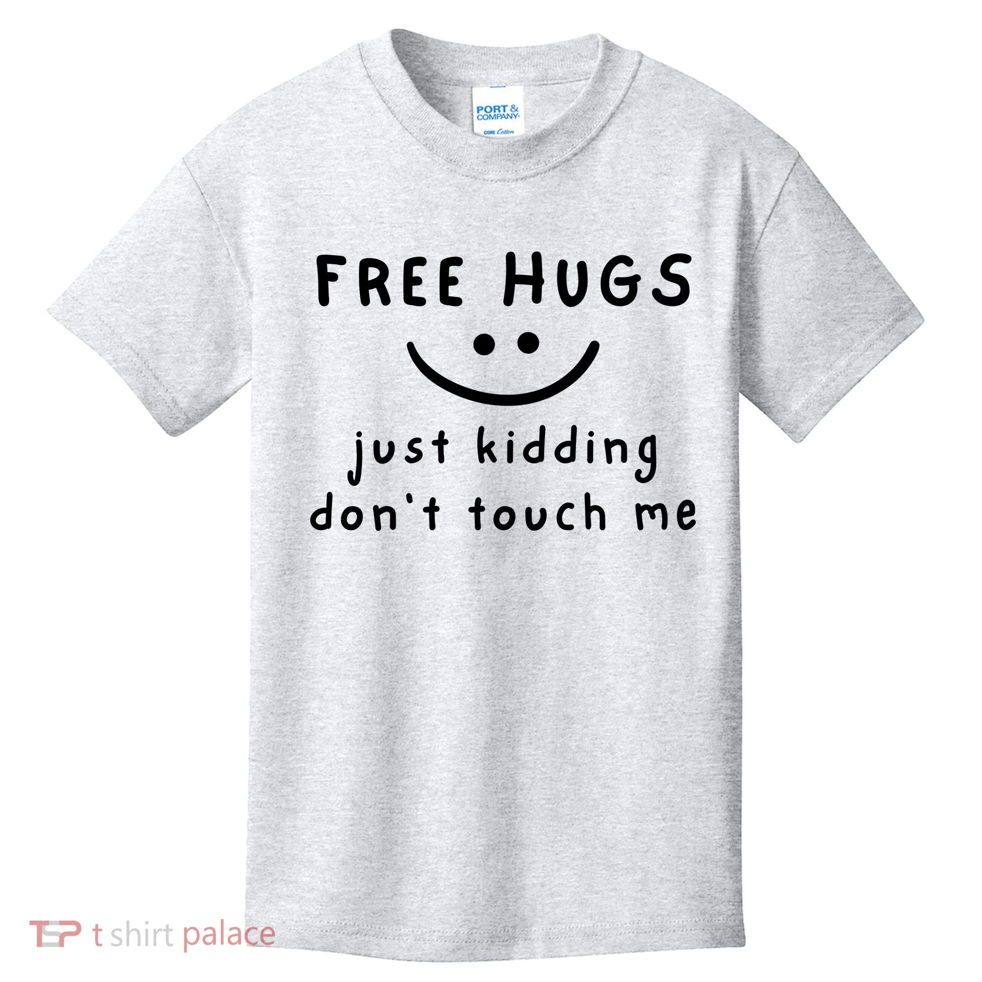 Free Hugs Just Kidding DonT Touch Me Kids T-Shirt