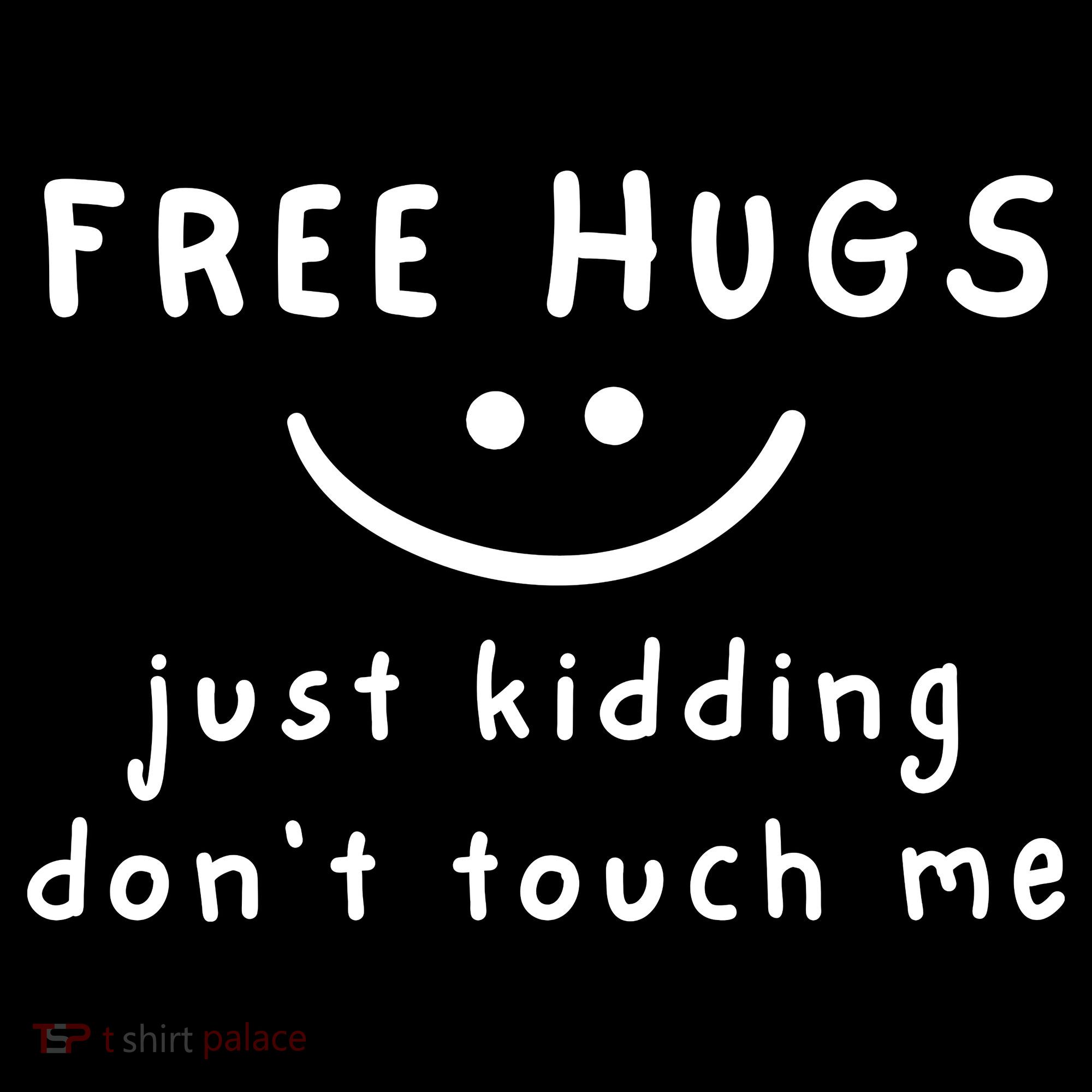 Free Hugs Just Kidding DonT Touch Me Women's Hoodie