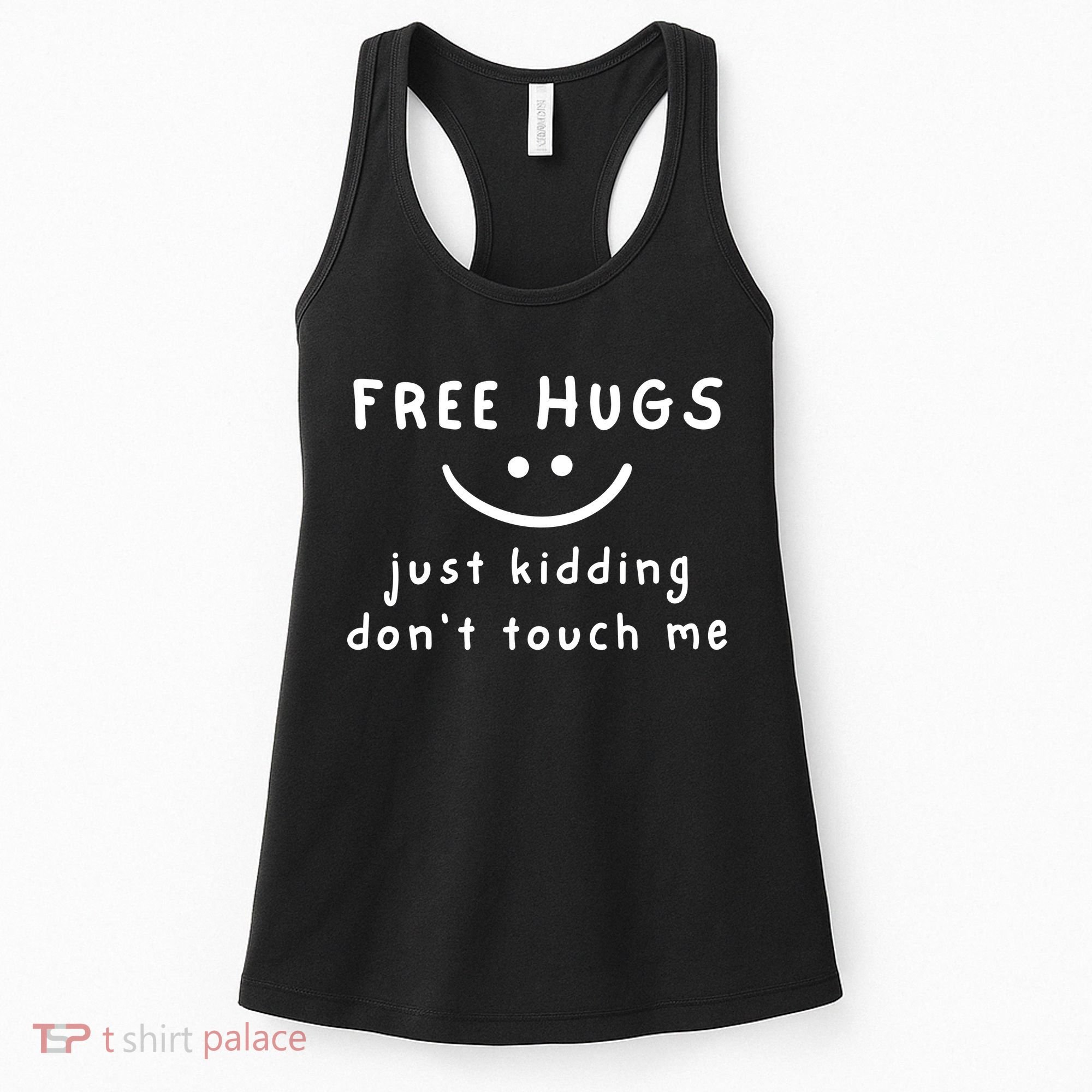 Free Hugs Just Kidding DonT Touch Me Women's Tank Top