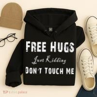 Free Hugs Just Kidding Don't Touch Me TShirt Hoodie thumb 4