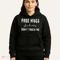 Free Hugs Just Kidding Don't Touch Me TShirt Hoodie thumb 5
