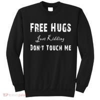 Free Hugs Just Kidding Don't Touch Me TShirt Sweatshirt thumb 0