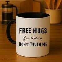 Free Hugs Just Kidding Don't Touch Me TShirt Coffee Mug thumb 4