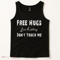 Free Hugs Just Kidding Don't Touch Me TShirt Tank Top thumb 2