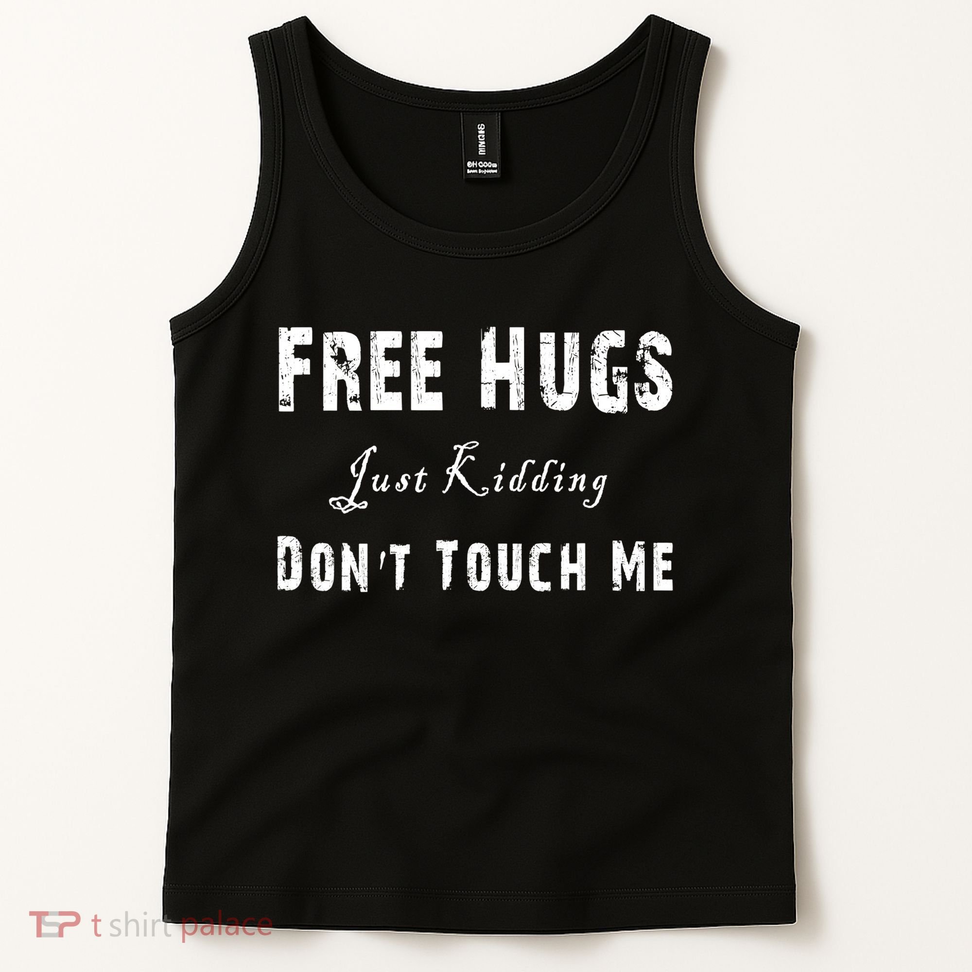 Free Hugs Just Kidding Don't Touch Me TShirt Tank Top