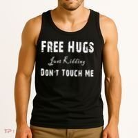 Free Hugs Just Kidding Don't Touch Me TShirt Tank Top thumb 3