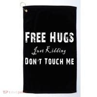 Free Hugs Just Kidding Don't Touch Me TShirt Golf Towel thumb 0
