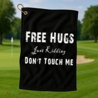 Free Hugs Just Kidding Don't Touch Me TShirt Golf Towel thumb 1