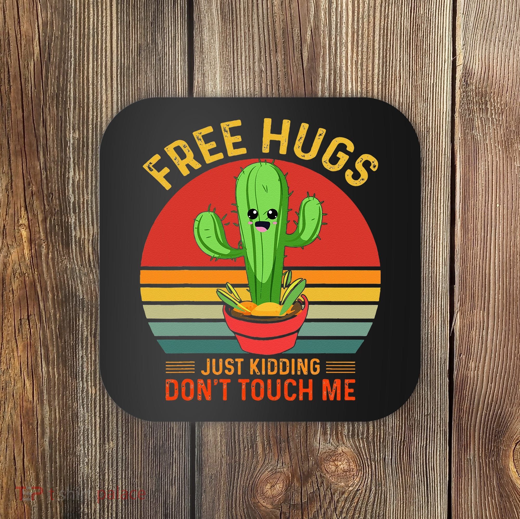 Free Hugs Just Kidding Dont Touch Me Humor Coaster