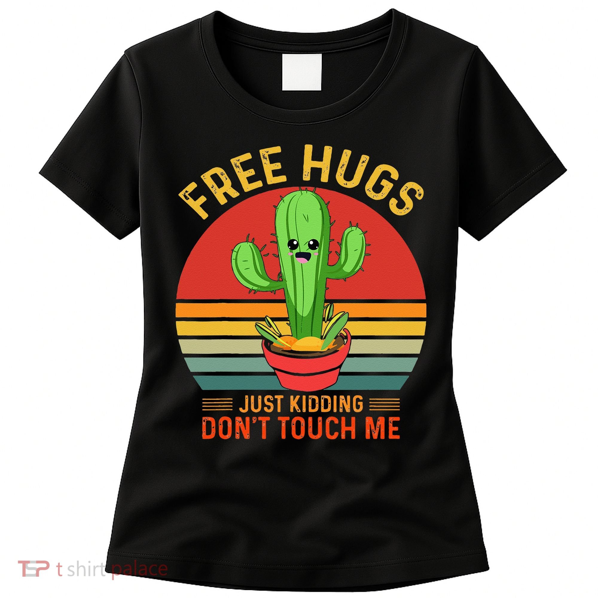 Free Hugs Just Kidding Dont Touch Me Humor Women's T-Shirt