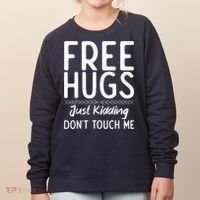 Free Hugs Just Kidding Dont Touch Me Xmas Christmas Women's Sweatshirt thumb 0