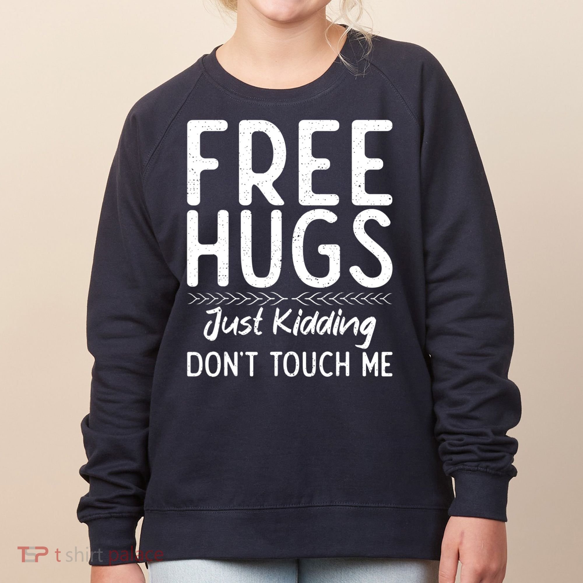 Free Hugs Just Kidding Dont Touch Me Xmas Christmas Women's Sweatshirt