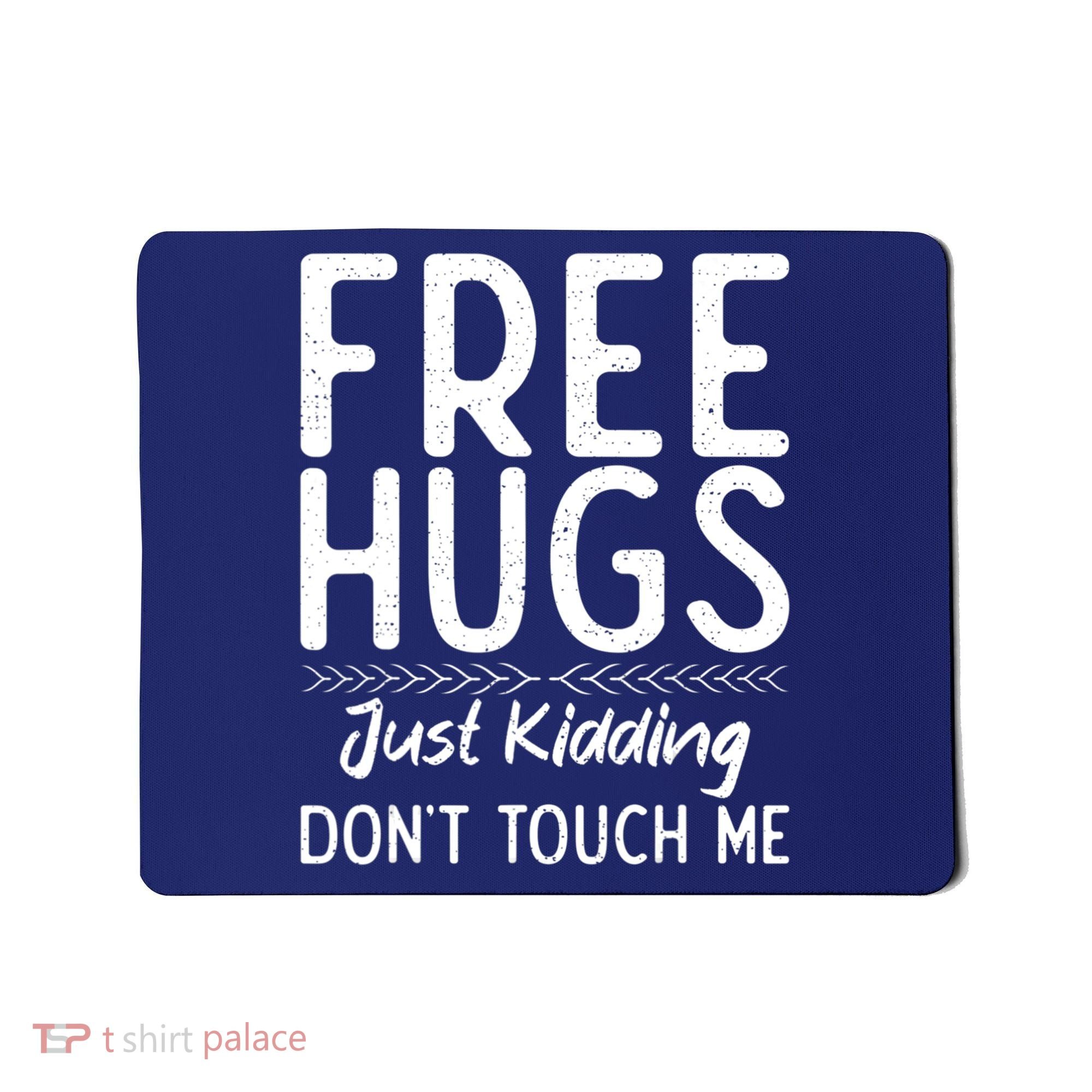 Free Hugs Just Kidding Dont Touch Me Xmas Christmas Mousepad