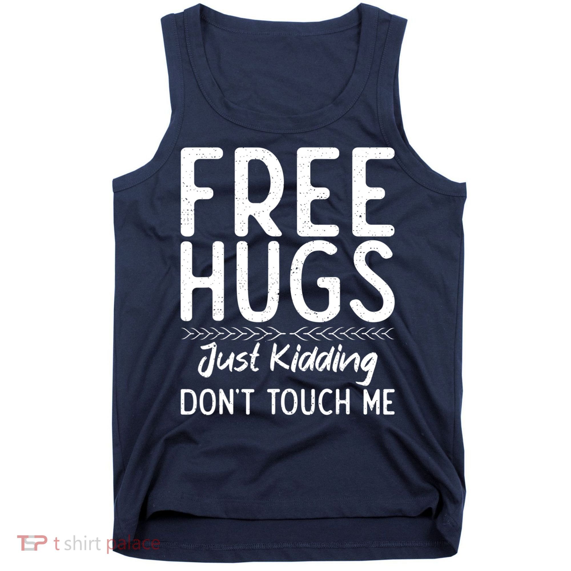 Free Hugs Just Kidding Dont Touch Me Xmas Christmas Tank Top
