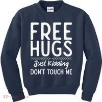Free Hugs Just Kidding Dont Touch Me Xmas Christmas Kids Sweatshirt thumb 0