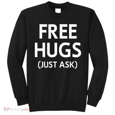 Free Hugs Just Ask Joke Sweatshirt