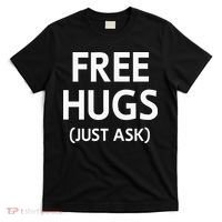 Free Hugs Just Ask Joke T-Shirt thumb 0
