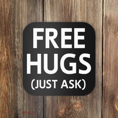Free Hugs Just Ask Joke Coaster