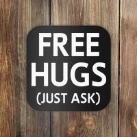 Free Hugs Just Ask Joke Coaster thumb 0