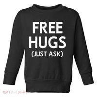 Free Hugs Just Ask Joke Toddler Sweatshirt thumb 0