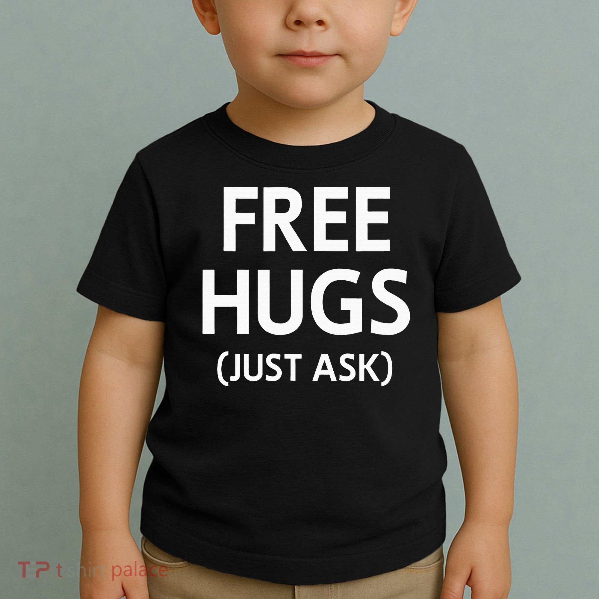 Free Hugs Just Ask Joke Toddler T-Shirt