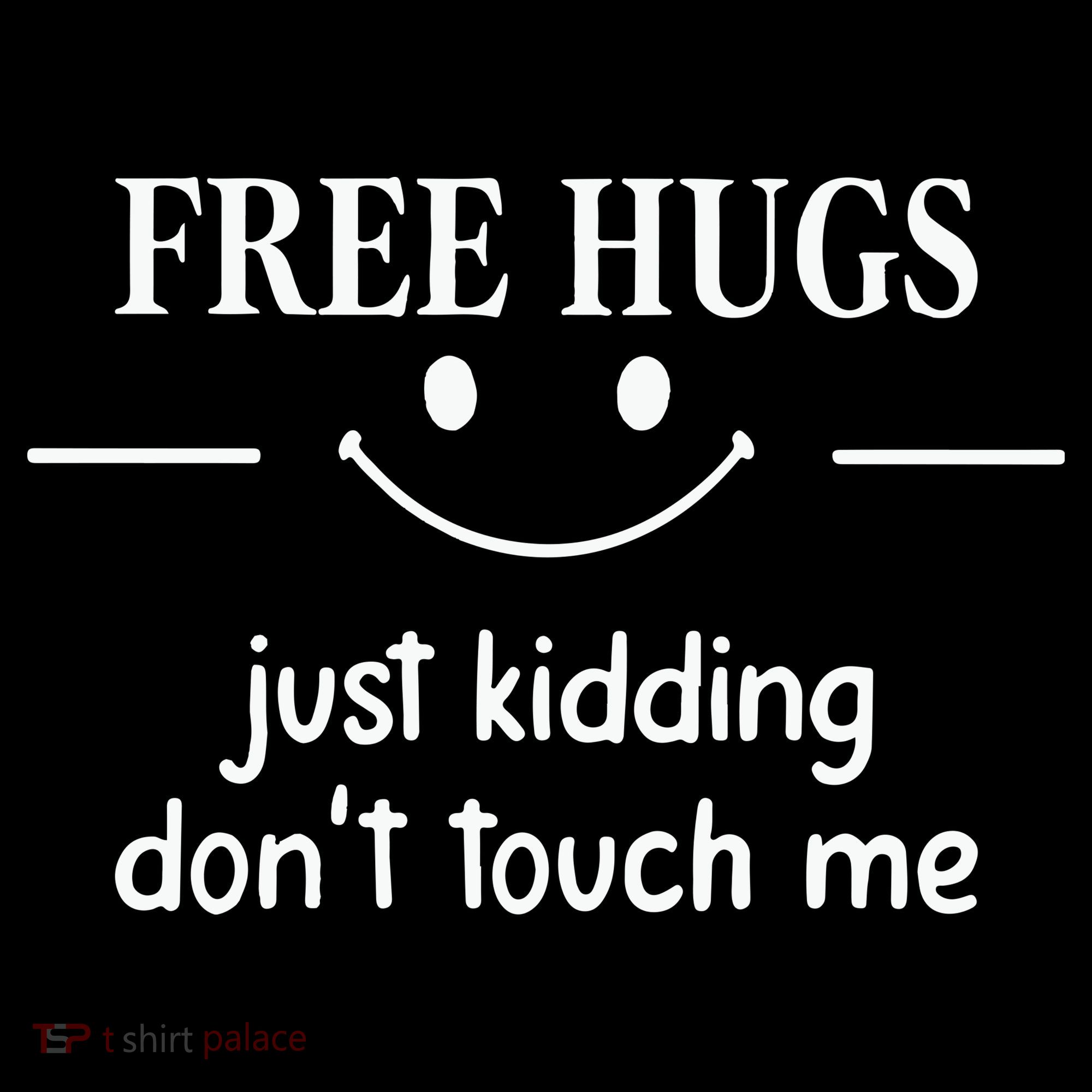 Free Hugs Just Kidding Dont Touch Me Coffee Mug