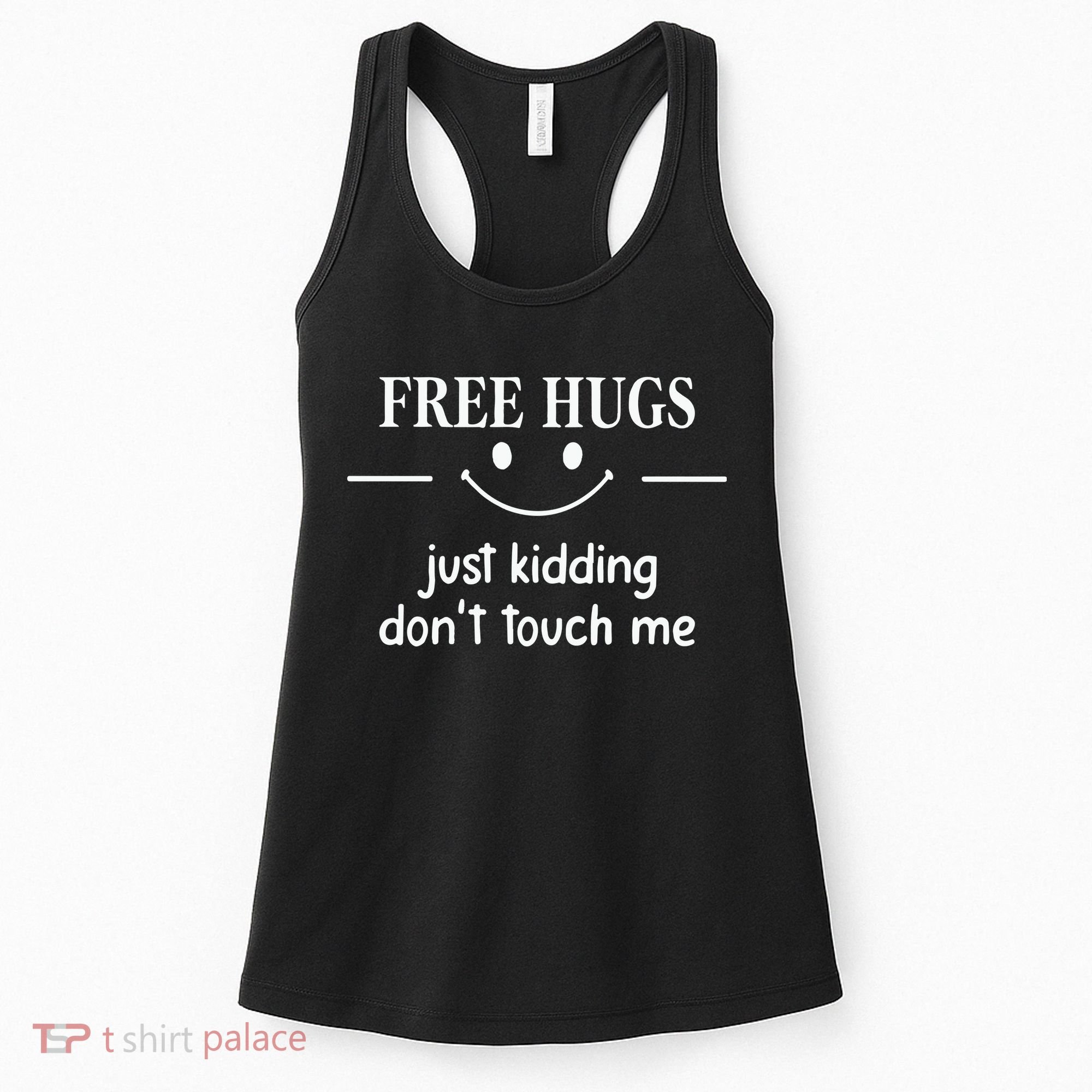 Free Hugs Just Kidding Dont Touch Me Women's Tank Top