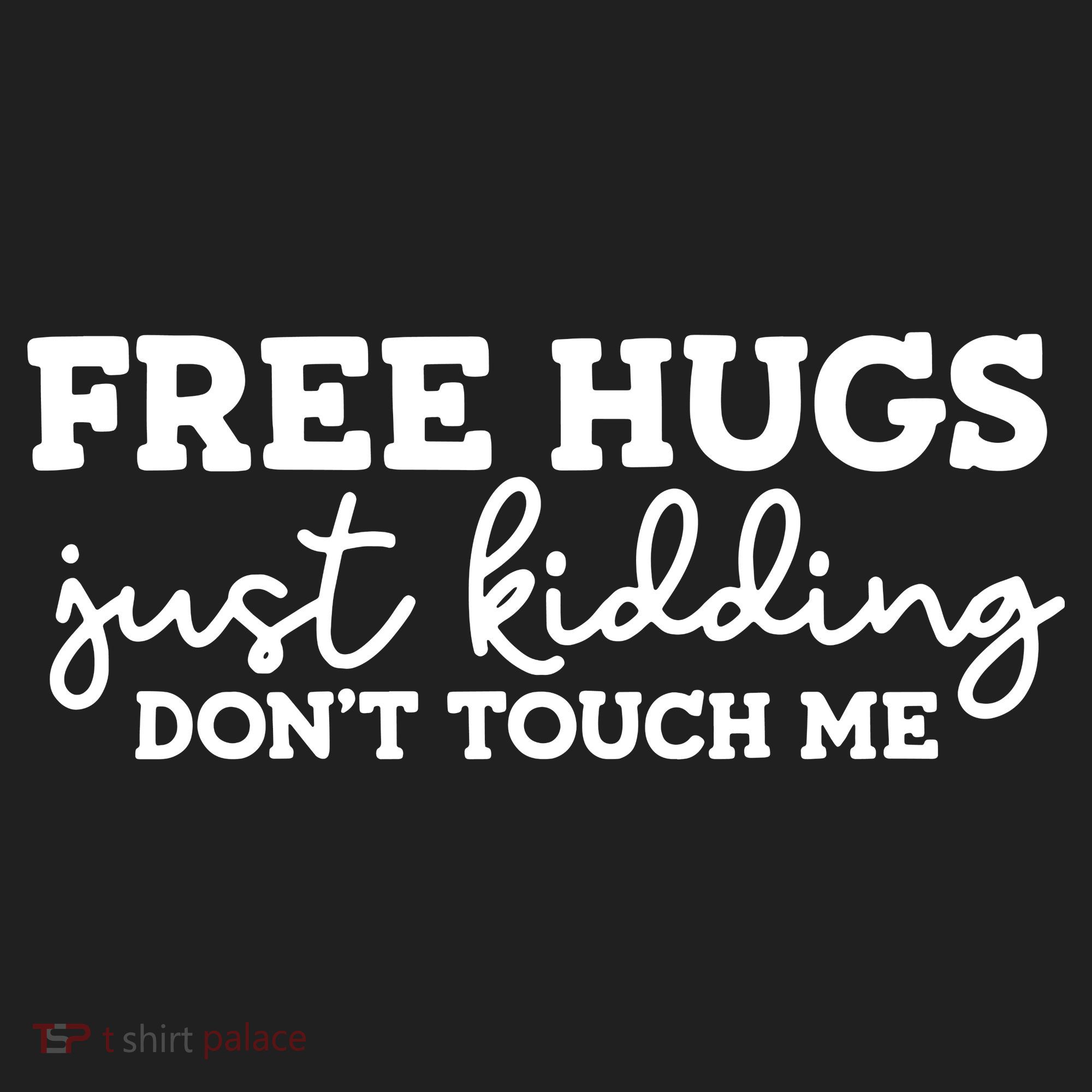 Free Hugs Just Kidding DonT Touch Me Tumbler