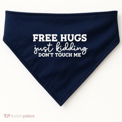 Free Hugs Just Kidding DonT Touch Me USA-Made Doggie Bandana