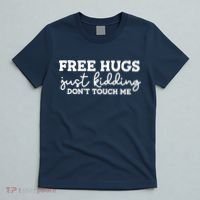 Free Hugs Just Kidding DonT Touch Me T-Shirt thumb 5