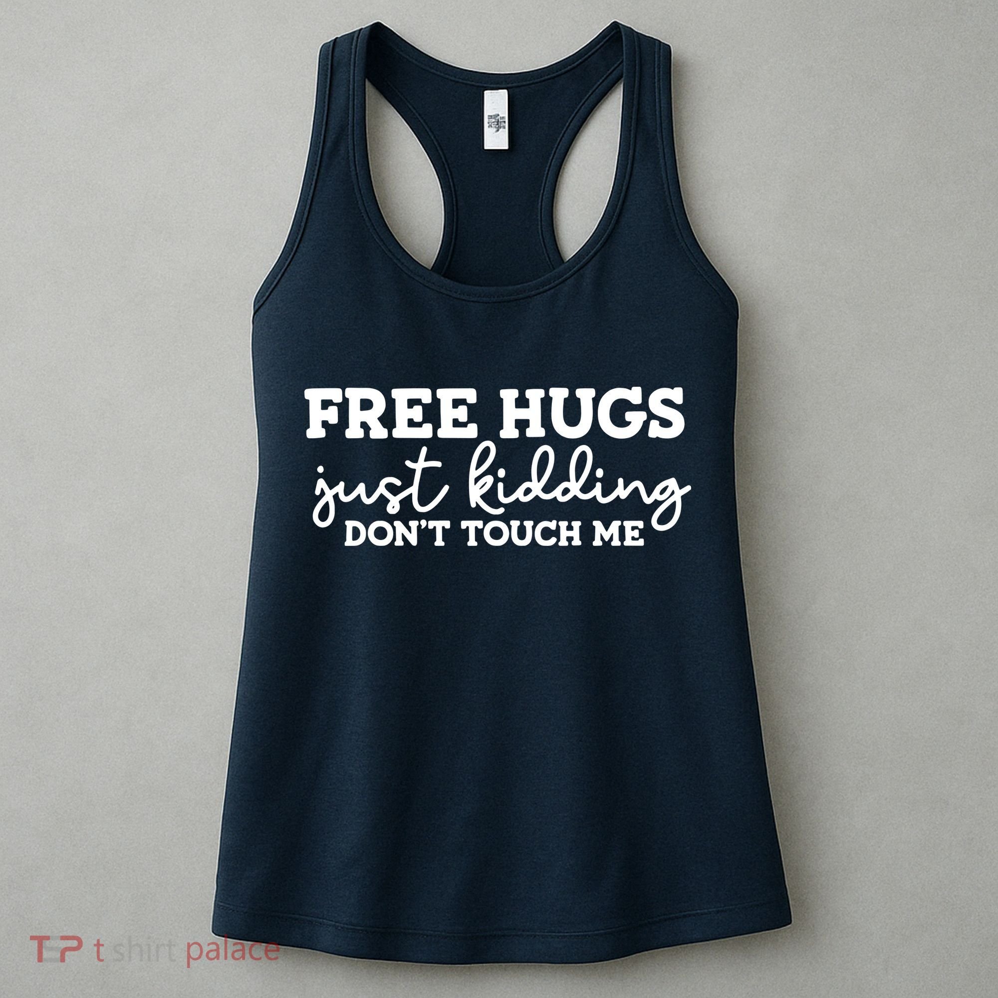 Free Hugs Just Kidding DonT Touch Me Women's Tank Top