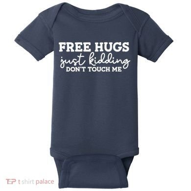 Free Hugs Just Kidding DonT Touch Me Baby Bodysuit