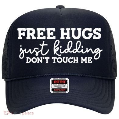 Free Hugs Just Kidding DonT Touch Me Hat