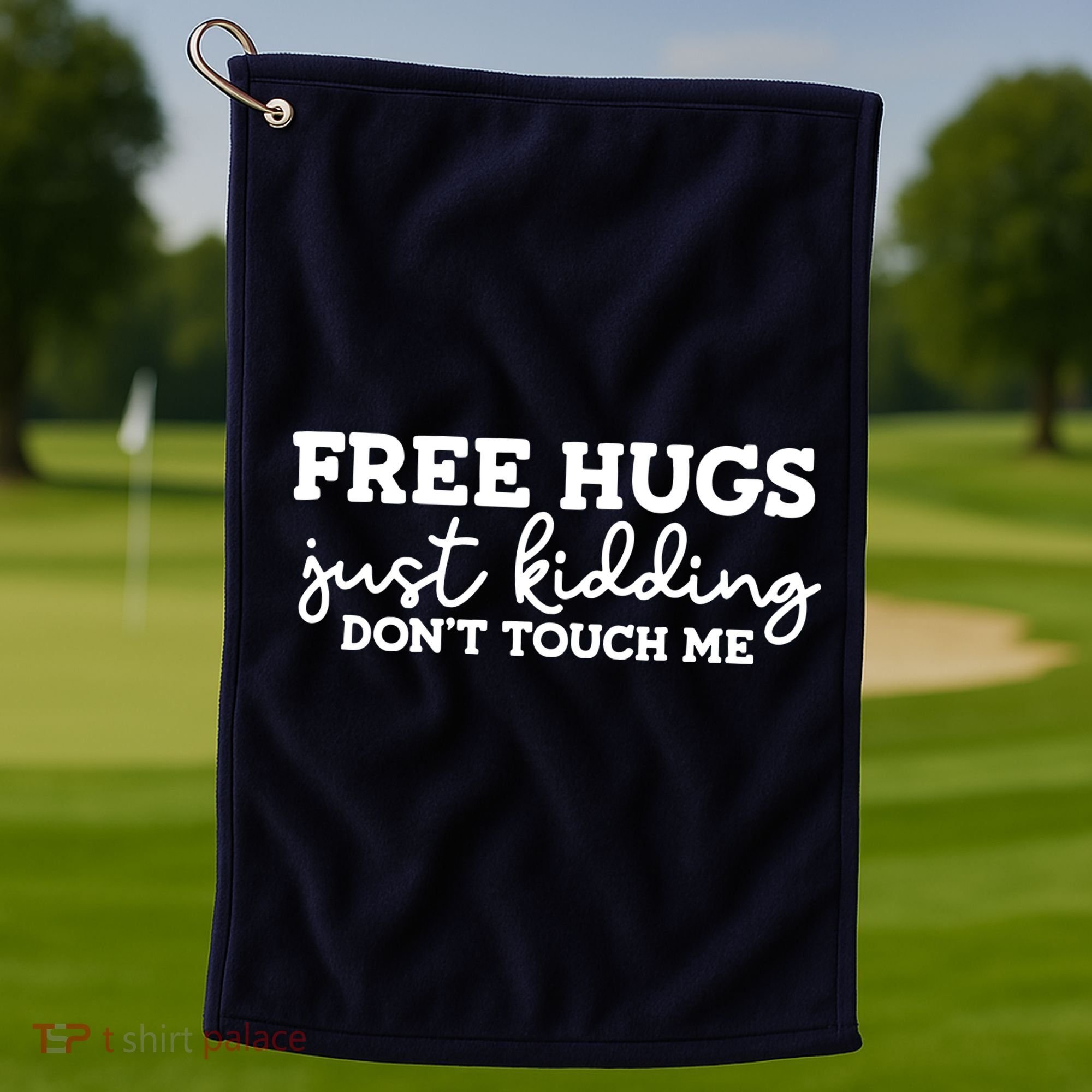 Free Hugs Just Kidding DonT Touch Me Golf Towel