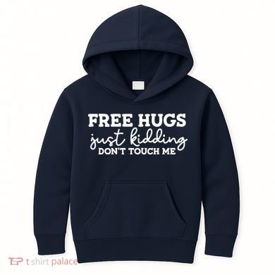Free Hugs Just Kidding DonT Touch Me Kids Hoodie