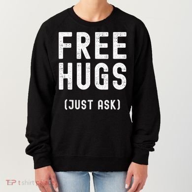 Free Hugs Just Ask Women's Sweatshirt