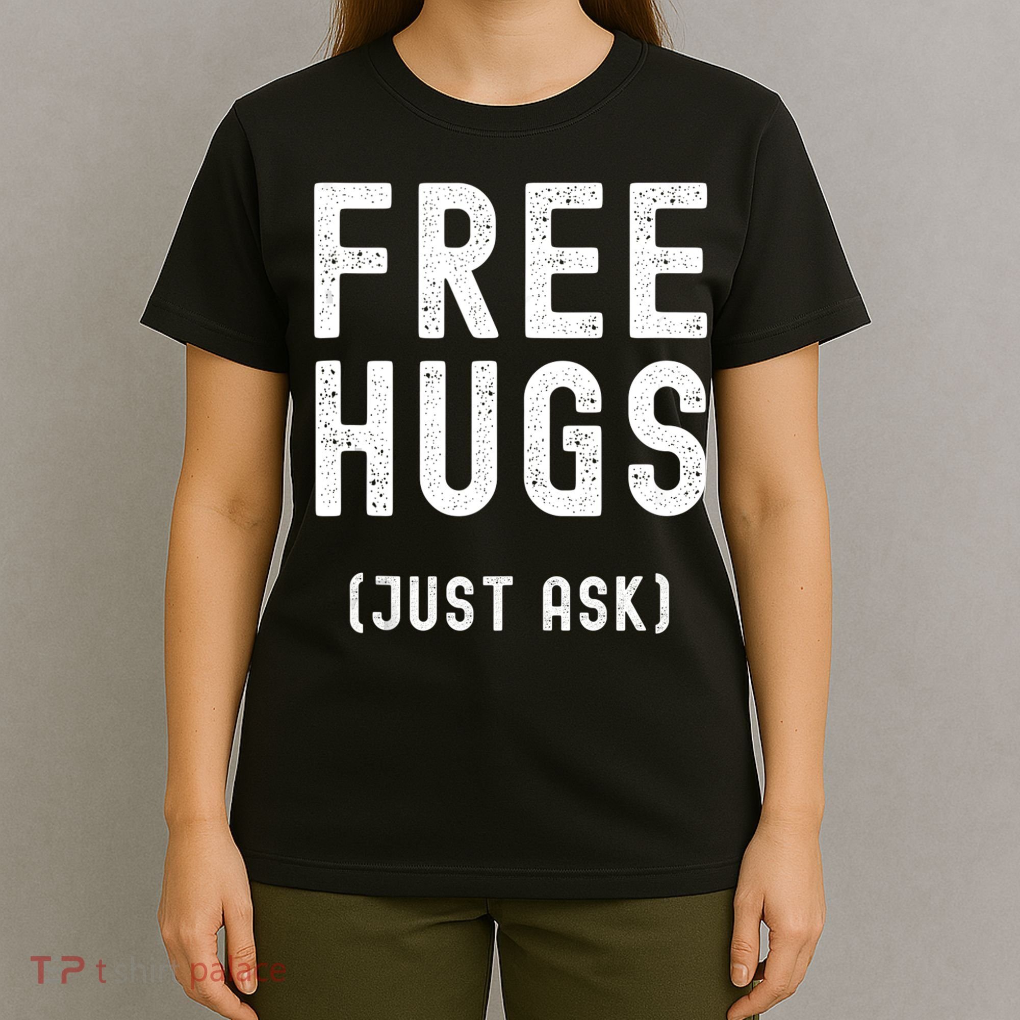 Free Hugs Just Ask T-Shirt