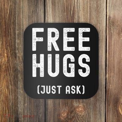 Free Hugs Just Ask Coaster