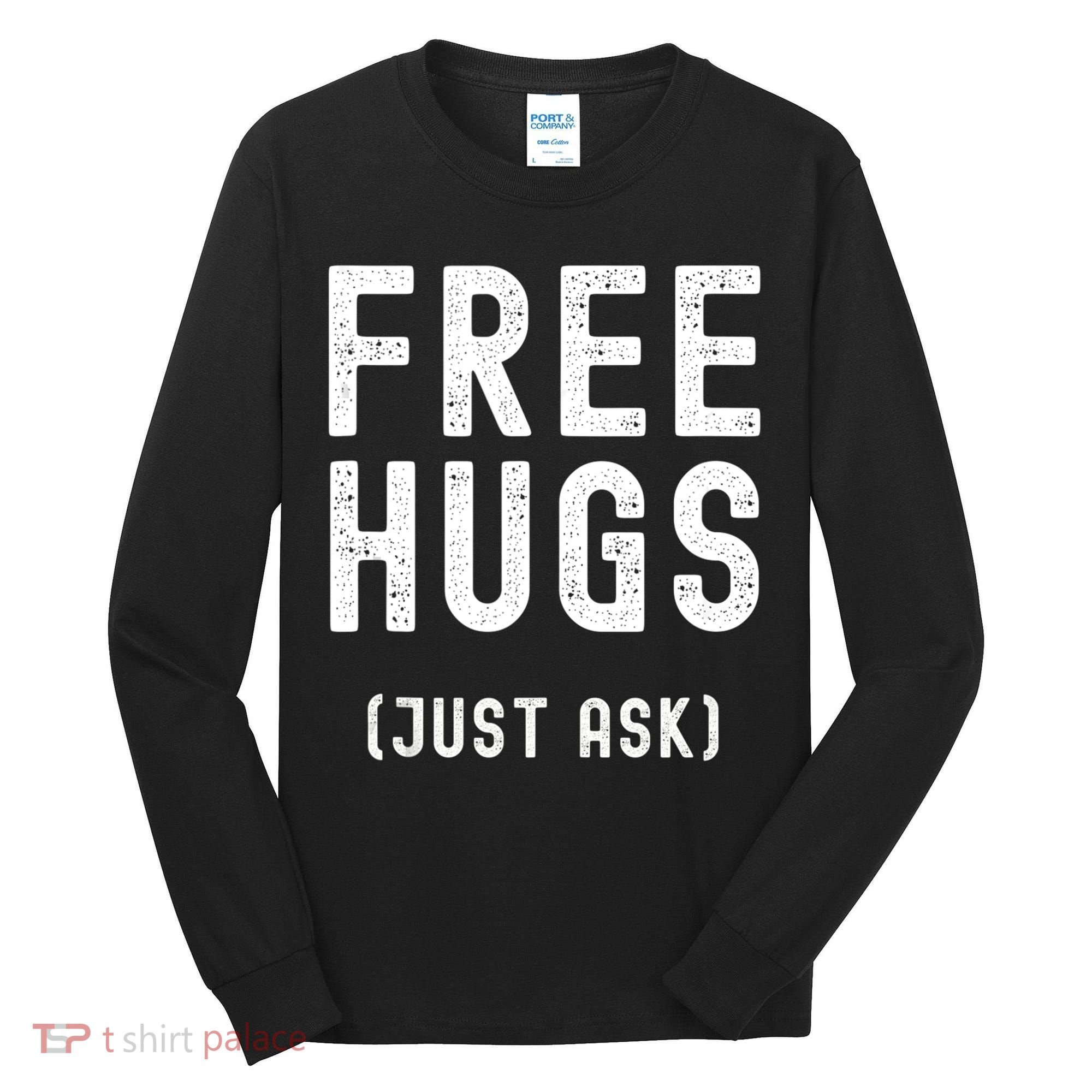 Free Hugs Just Ask Tall Long Sleeve Shirt