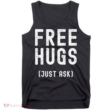 Free Hugs Just Ask Tank Top