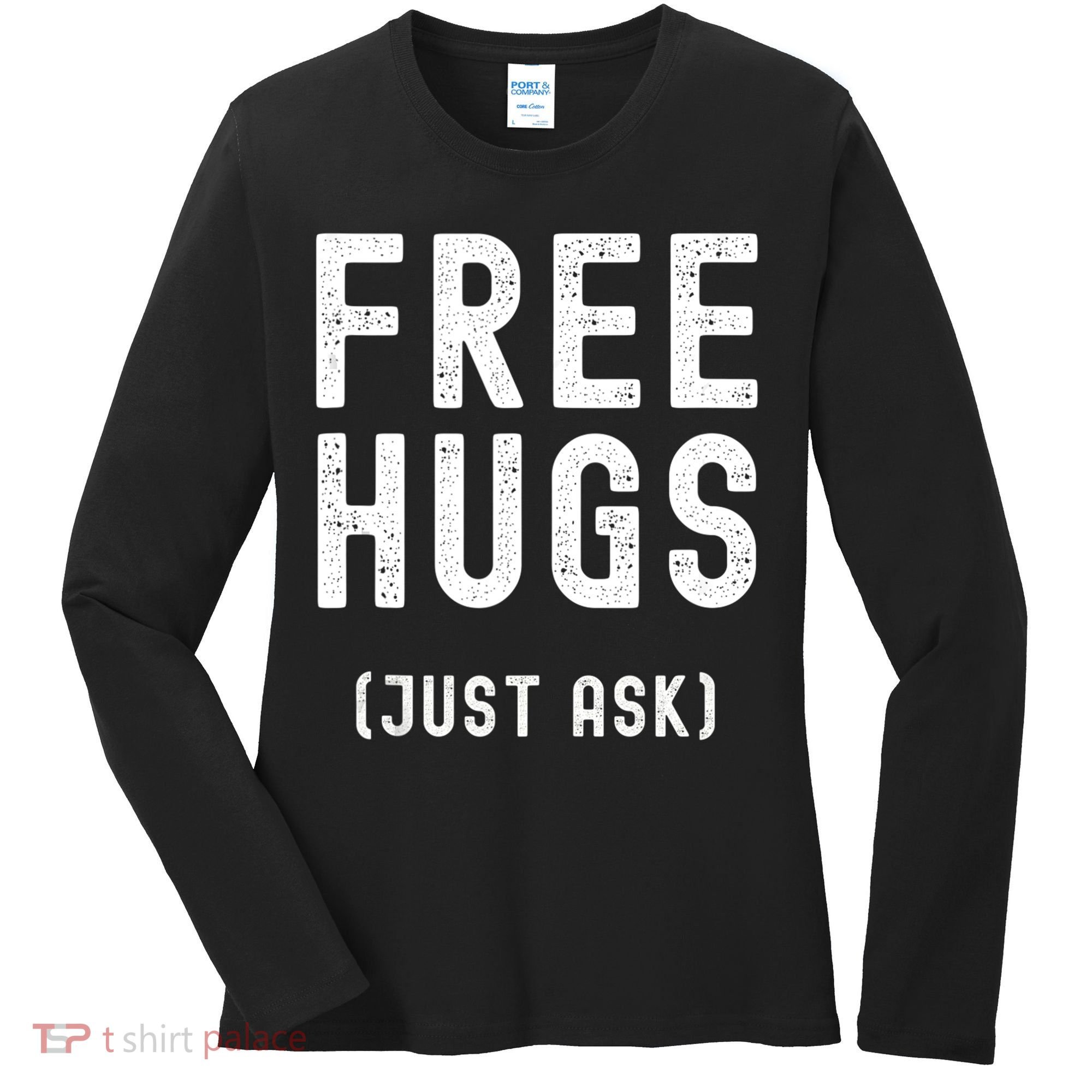 Free Hugs Just Ask Women's Long Sleeve Shirt