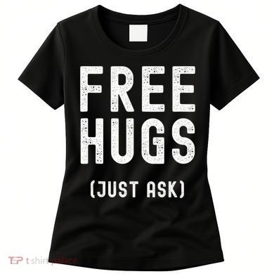Free Hugs Just Ask Women's T-Shirt