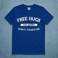 Free Hugs Just Kidding Don`t Touch Me Funny Gift T-Shirt thumb 5