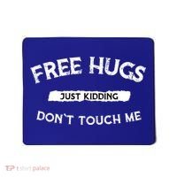 Free Hugs Just Kidding Don`t Touch Me Funny Gift Mousepad thumb 0