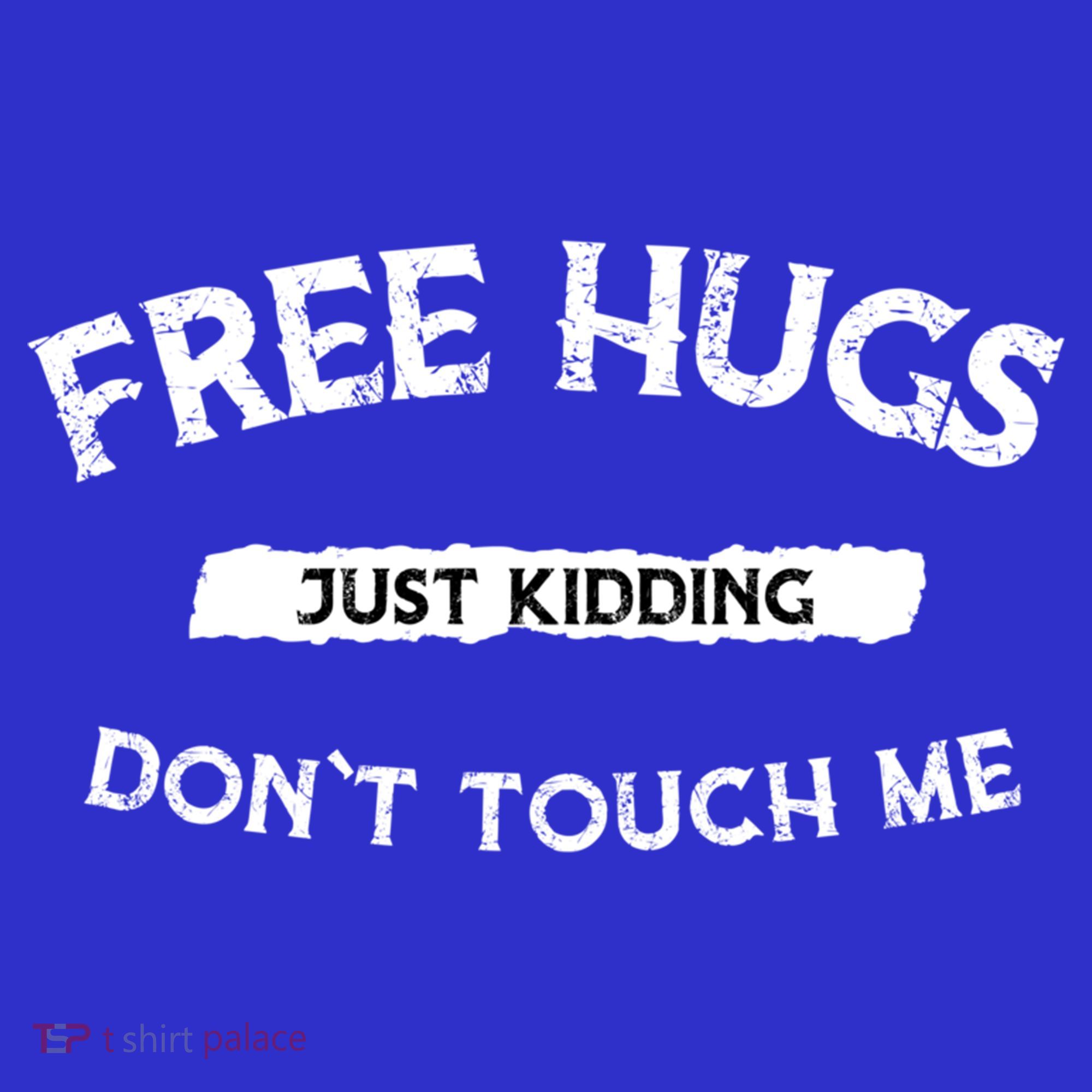 Free Hugs Just Kidding Don`t Touch Me Funny Gift Mousepad