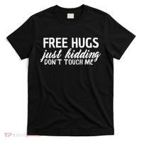 Free Hugs Just Kidding Don't Touch Me T-Shirt thumb 0